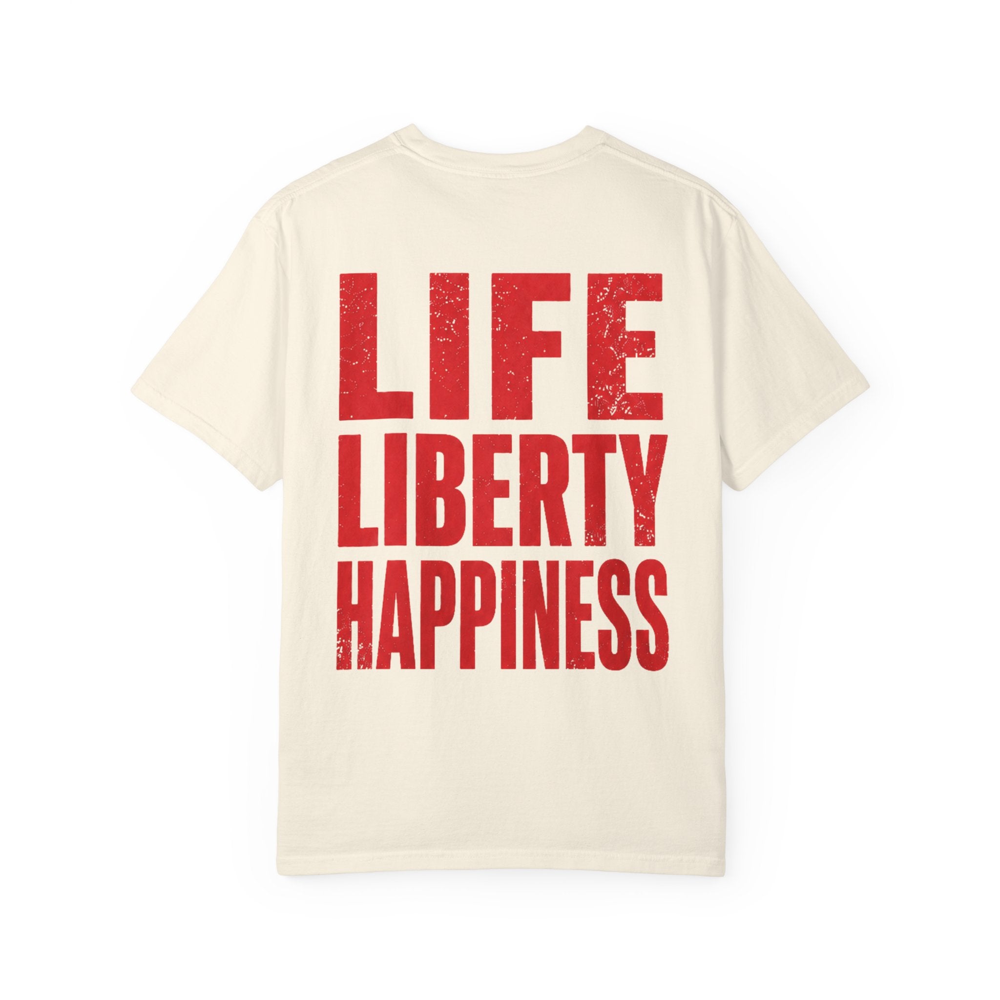 Life Liberty Happiness T-shirt