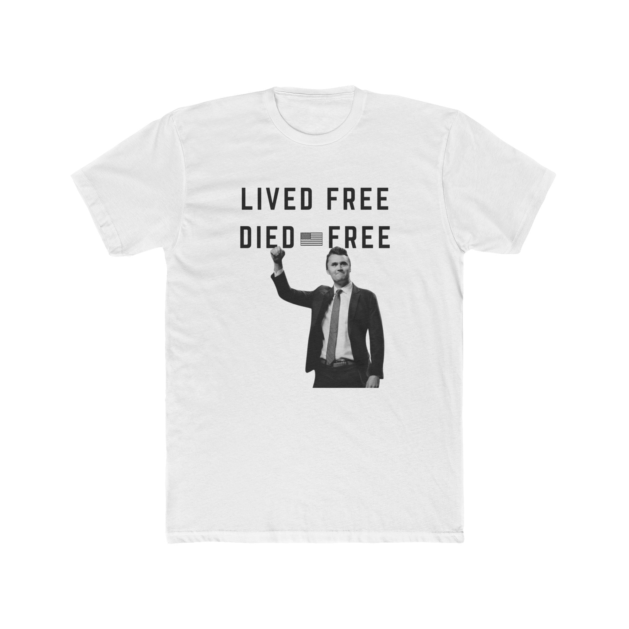 Charie Kirk, Lived Free - Died Free Shirt - Unisex Crew Neck Top