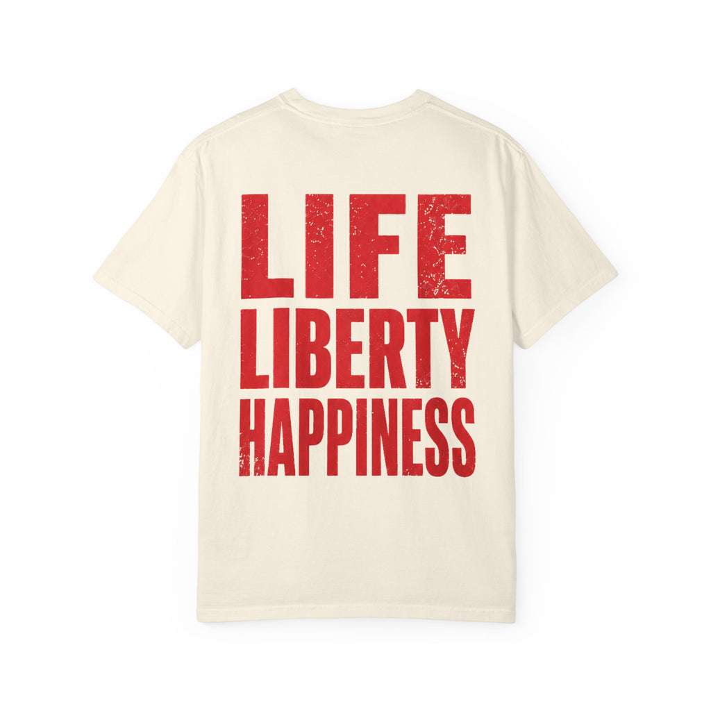 Life Liberty Happiness T-shirt